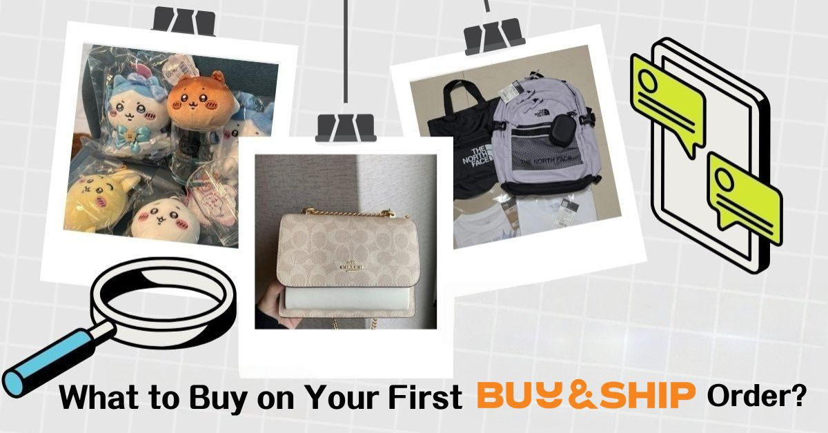 First-Time Shopper’s Guide：What to Buy with Buy&Ship?