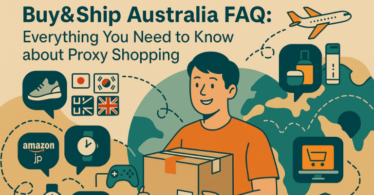 Buy&Ship Australia FAQ: Everything You Need to Know about Proxy Shopping